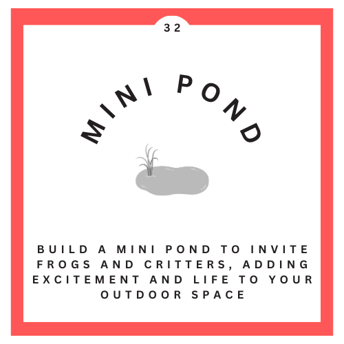 32 Mini Pond