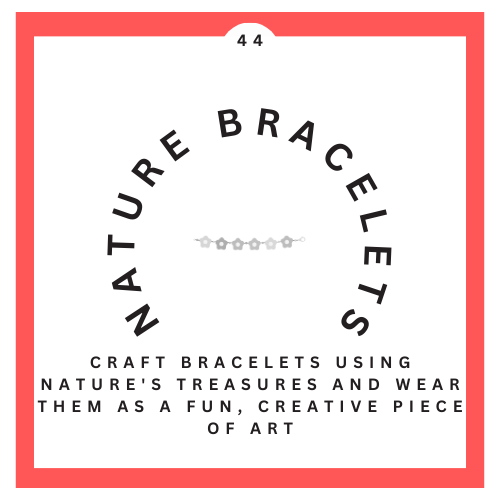 44 Nature Bracelets