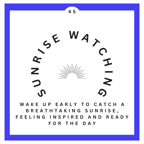 45 Sunrise Watching